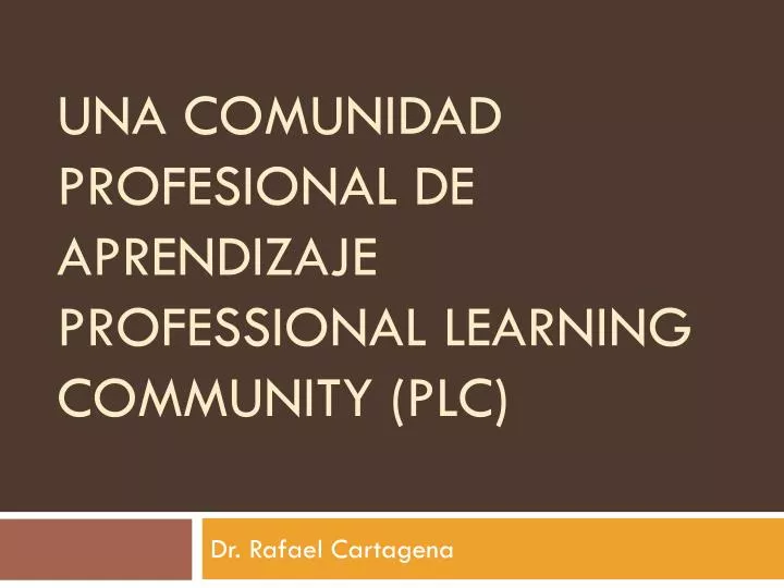 una comunidad profesional de aprendizaje professional learning community plc