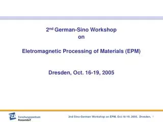 2 nd German-Sino Workshop on Eletromagnetic Processing of Materials (EPM)