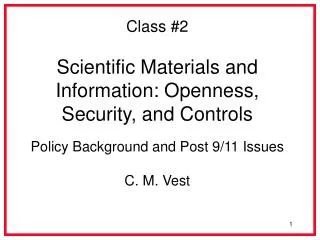 Class #2 Scientific Materials and Information: Openness, Security, and Controls