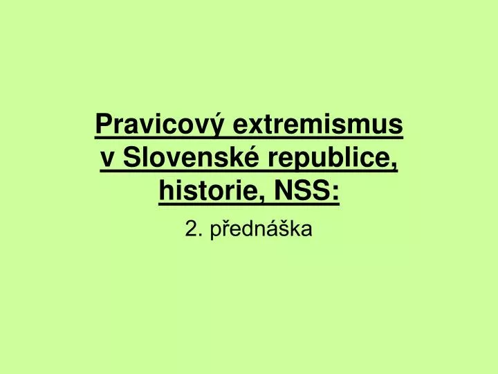 pravicov extremismus v slovensk republice historie nss