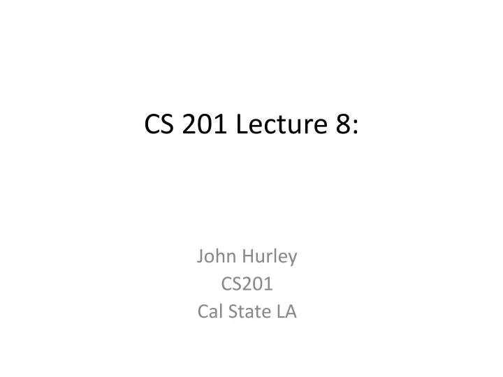 cs 201 lecture 8