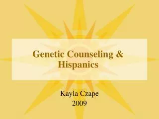 Genetic Counseling &amp; Hispanics