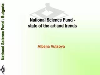 National Science Fund - state of the art and trends