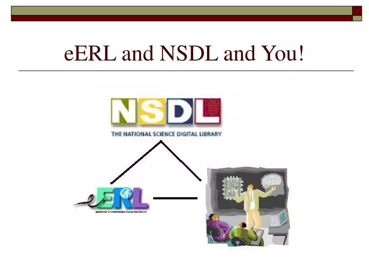 eerl and nsdl and you