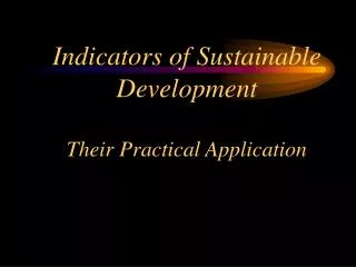 Indicators of Sustainable Development Their Practical Application
