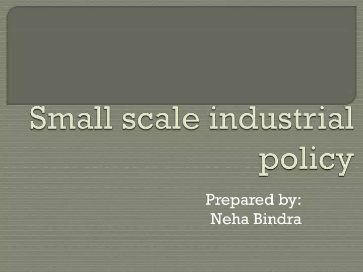 small scale industrial policy