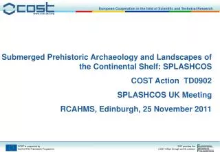 Submerged Prehistoric Archaeology and Landscapes of the Continental Shelf: SPLASHCOS