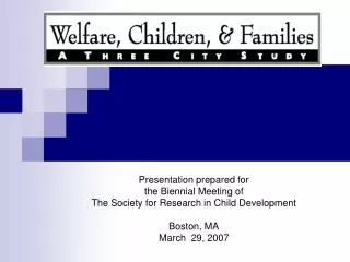 Presentation prepared for the Biennial Meeting of The Society for Research in Child Development