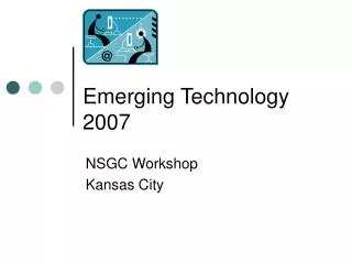 Emerging Technology 2007