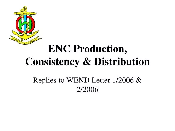 enc production consistency distribution