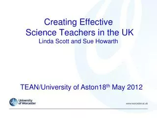 Creating Effective Science Teachers in the UK Linda Scott and Sue Howarth