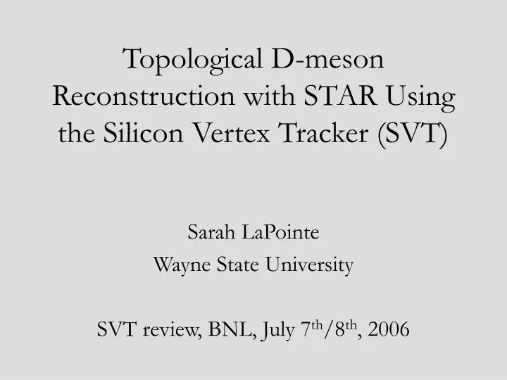 topological d meson reconstruction with star using the silicon vertex tracker svt