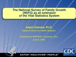 Anjani Chandra, Ph.D, National Center for Health Statistics