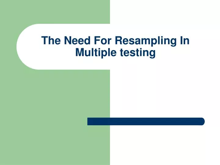 the need for resampling in multiple testing