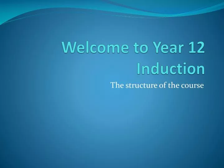 welcome to year 12 induction