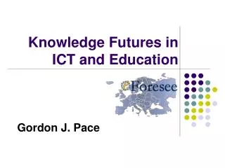 Knowledge Futures in ICT and Education