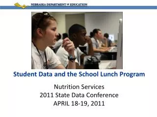Nutrition Services 2011 State Data Conference APRIL 18-19, 2011