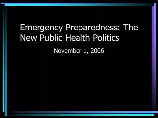Emergency Preparedness: The New Public Health Politics