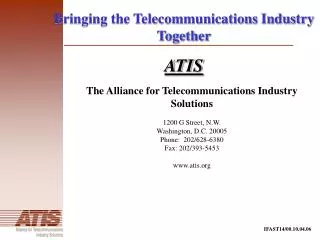 Bringing the Telecommunications Industry Together ATIS