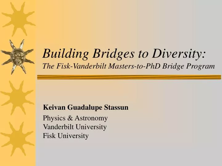 building bridges to diversity the fisk vanderbilt masters to phd bridge program