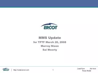 MMS Update for TPTF March 20, 2008 Murray Nixon Sai Moorty