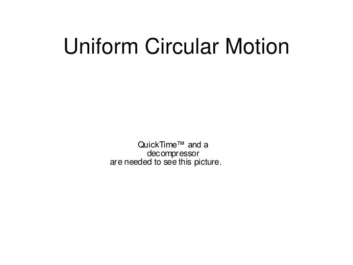 PPT - Uniform Circular Motion PowerPoint Presentation, Free Download ...