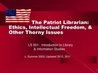 The Patriot Librarian: Ethics, Intellectual Freedom, &amp; Other Thorny Issues