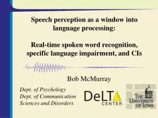 Speech perception as a window into language processing: