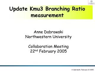 Update Kmu3 Branching Ratio measurement