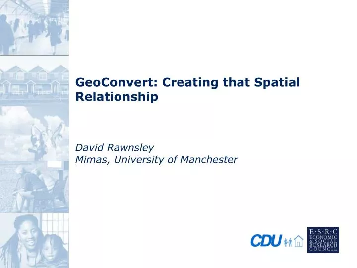 geoconvert creating that spatial relationship david rawnsley mimas university of manchester