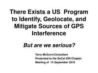 There Exists a US Program to Identify, Geolocate, and Mitigate Sources of GPS Interference