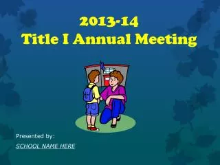 2013-14 Title I Annual Meeting