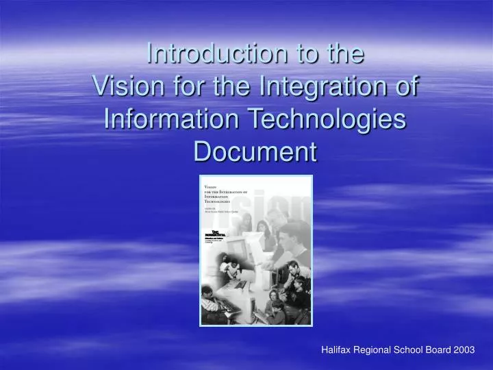 introduction to the vision for the integration of information technologies document
