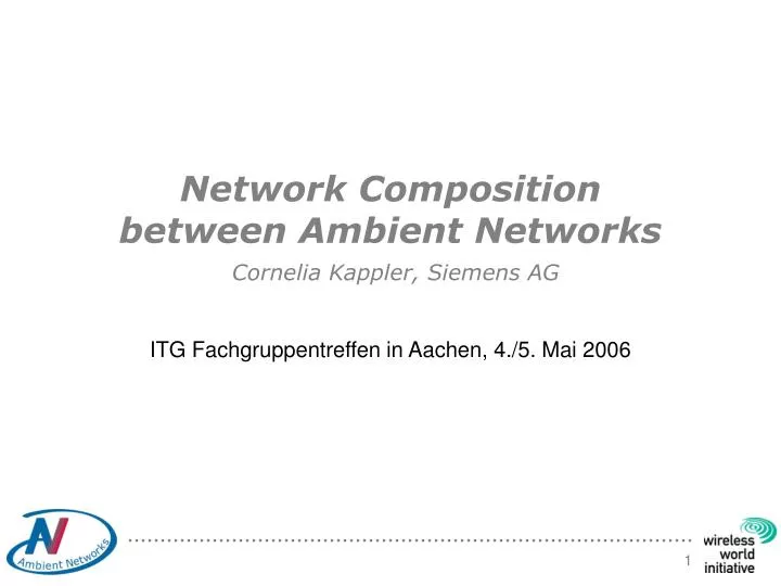 network composition between ambient networks cornelia kappler siemens ag