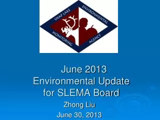 June 2013 Environmental Update for SLEMA Board