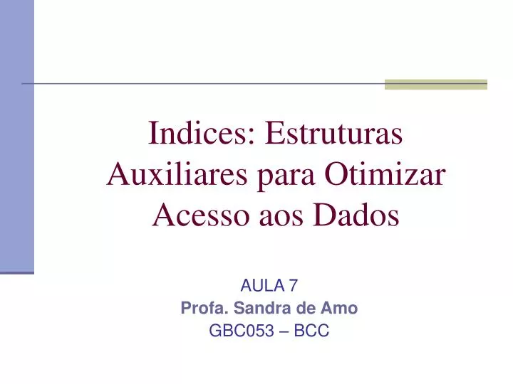 indices estruturas auxiliares para otimizar acesso aos dados