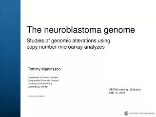 The neuroblastoma genome Studies of genomic alterations using copy number microarray analyzes