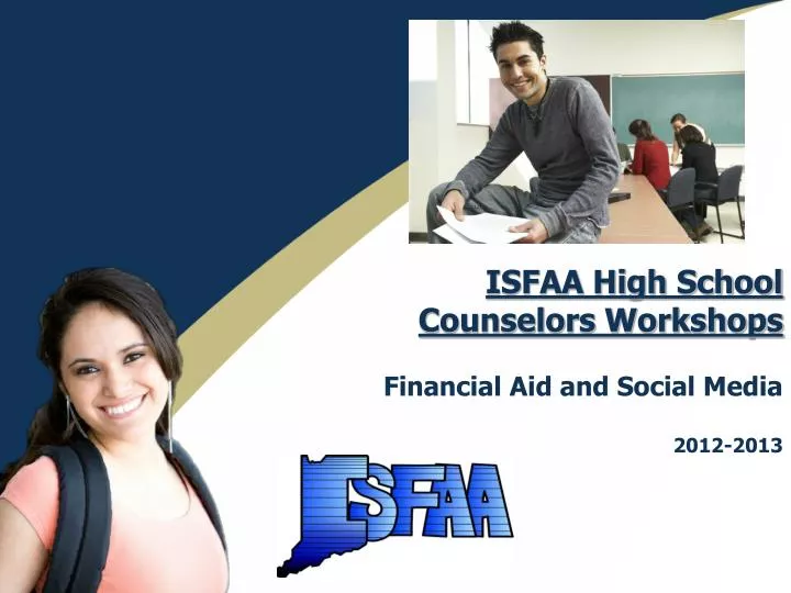 isfaa high school counselors workshops financial aid and social media 2012 2013