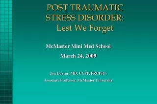 POST TRAUMATIC STRESS DISORDER: Lest We Forget