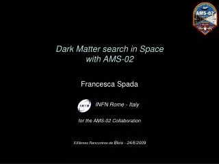 Dark Matter search in Space with AMS-02