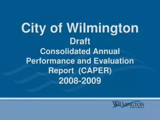 City of Wilmington Draft Consolidated Annual Performance and Evaluation Report (CAPER) 2008-2009