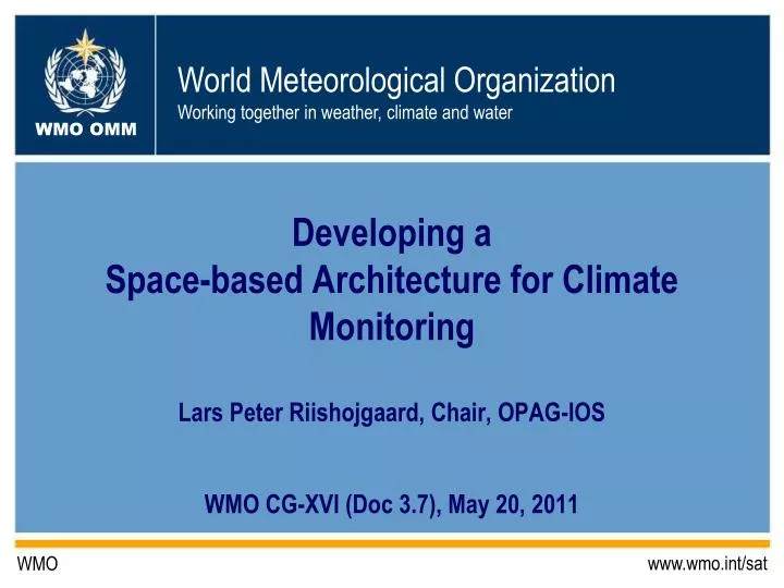 developing a space based architecture for climate monitoring lars peter riishojgaard chair opag ios