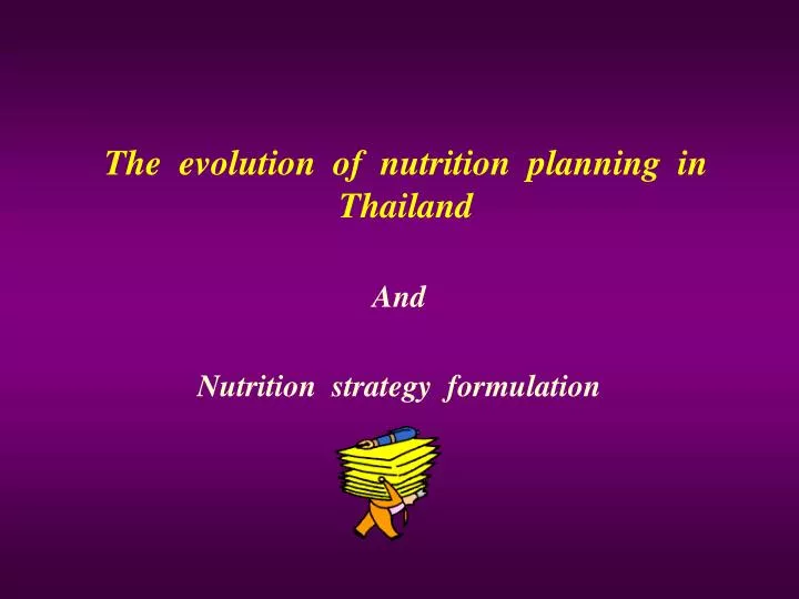 the evolution of nutrition planning in thailand