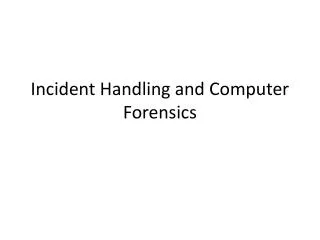 Incident Handling and Computer Forensics
