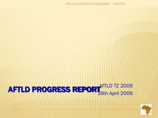 AfTLD Progress Report