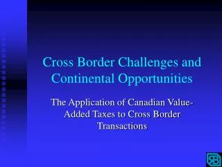 Cross Border Challenges and Continental Opportunities