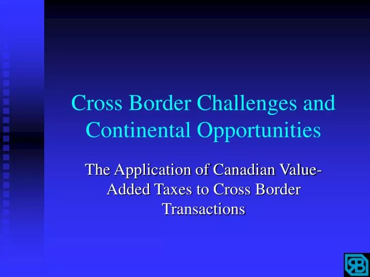 cross border challenges and continental opportunities