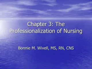 Chapter 3: The Professionalization of Nursing