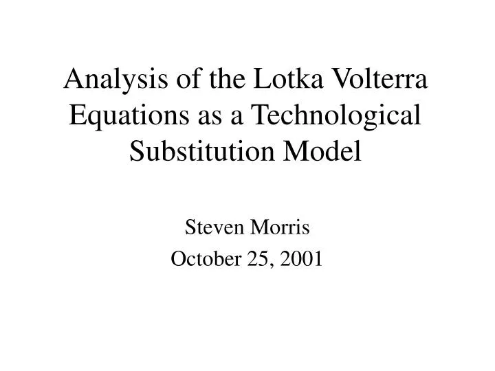 analysis of the lotka volterra equations as a technological substitution model