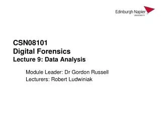 CSN08101 Digital Forensics Lecture 9: Data Analysis